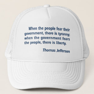 Liberty - Tyranny: Thomas Jefferson Quote Trucker Hat