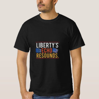 Liberty's Echo Resounds T-Shirt