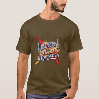 Liberty's Light Illuminates T-Shirt