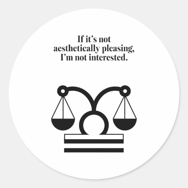 Libra: Aesthetics Over Everything Funny Quote Classic Round Sticker (Front)