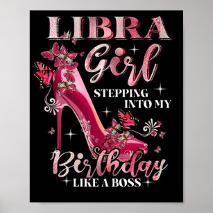 Libra Girl Stepping Into My Birthday Like A Boss Poster