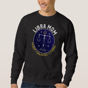 Libra Mom Patient Balanced Caring Sweatshirt