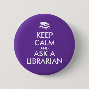 Librarian Gifts Keep Calm Ask a Librarian Custom 2 Inch Round Button