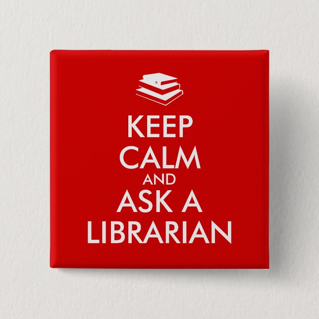 Librarian Gifts Keep Calm Ask a Librarian Custom 2 Inch Square Button (Front)