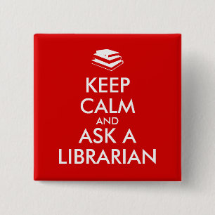 Librarian Gifts Keep Calm Ask a Librarian Custom 2 Inch Square Button