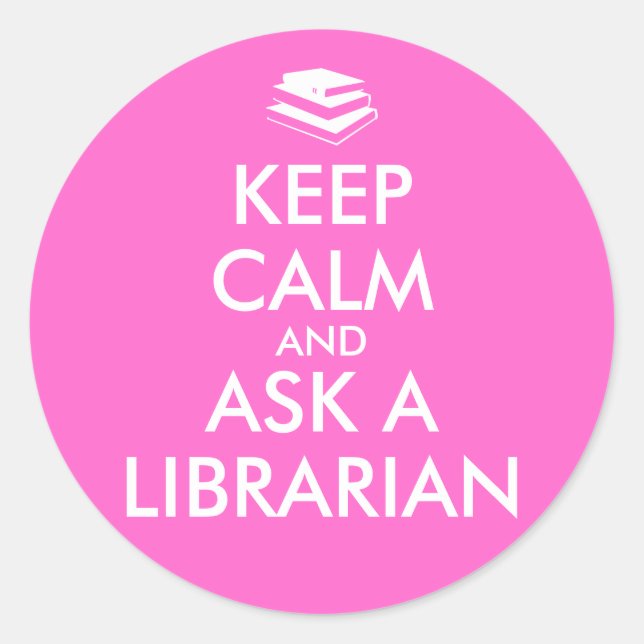 Librarian Gifts Keep Calm Ask a Librarian Custom Classic Round Sticker (Front)