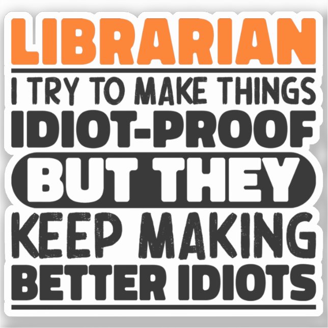 Librarian I Try To Make Things Funny Sayings  (Front)