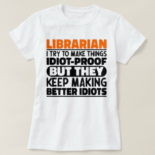 Librarian I Try To Make Things Funny Sayings T-Shirt