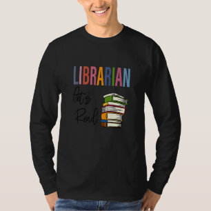 Librarian Let's Read Teacher Appreciation T-Shirt