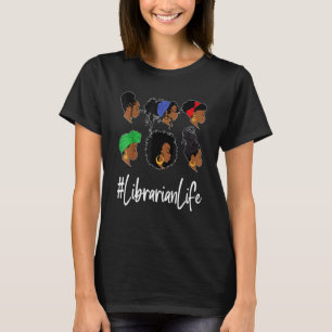 Librarian Life Black African-American Afro Loc Wom T-Shirt