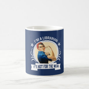 Librarian - Not for the weak Coffee Mug