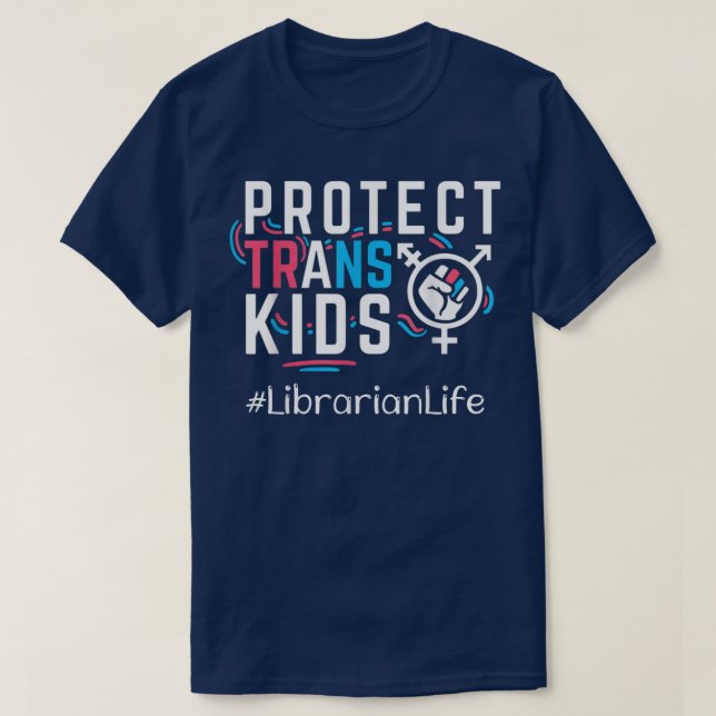 Librarian Protect Trans Kids Transgender LGBT Prid T-Shirt (Design Front)