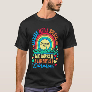 Librarian School Librarian Works at Library Media  T-Shirt