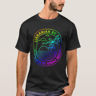 Librarian Spring Break    Beach Bum Joke T-Shirt