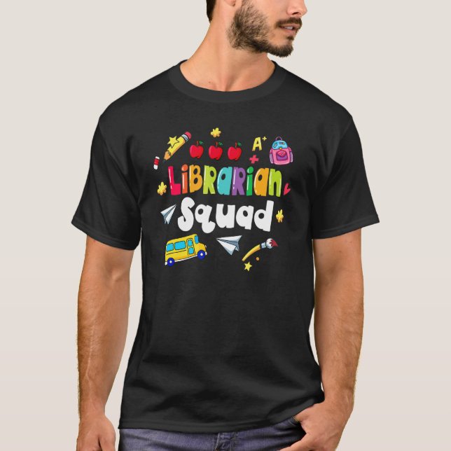 Librarian Squad  Back To School T-Shirt (Front)