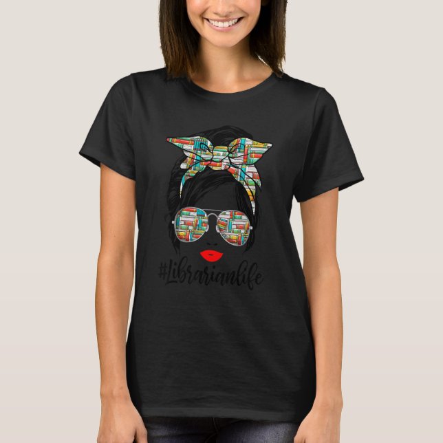 Librarian Teacher Messy Bun Back To School Librari T-Shirt (Front)