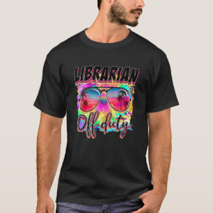Librarian Teacher Off Duty Tie Dye Last Day Of Sc T-Shirt