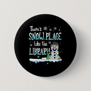 Librarian There's Snow Place Like The Library Chri 2 Inch Round Button