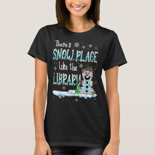 Librarian There's Snow Place Like The Library Chri T-Shirt