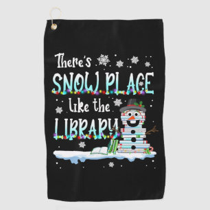 Librarian There's Snow Place Like The Library Golf Towel