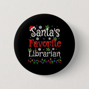 Librarian Xmas Santa's Favorite Librarian Christma 2 Inch Round Button
