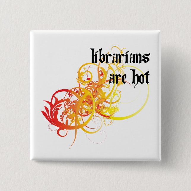 Librarians Are Hot 2 Inch Square Button (Front)