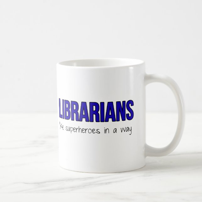 Librarians Are Superheroes Coffee Mug (Right)