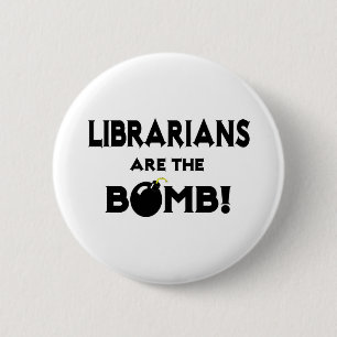 Librarians Are The Bomb! 2 Inch Round Button