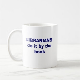 Librarians do it by the book coffee mug