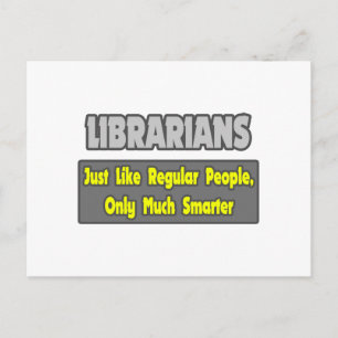 Librarians...Smarter Postcard