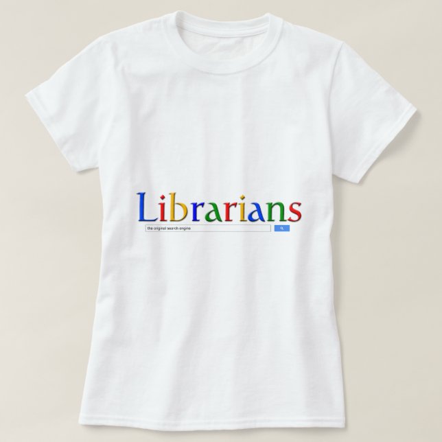 librarians the original search engine T-Shirt (Design Front)