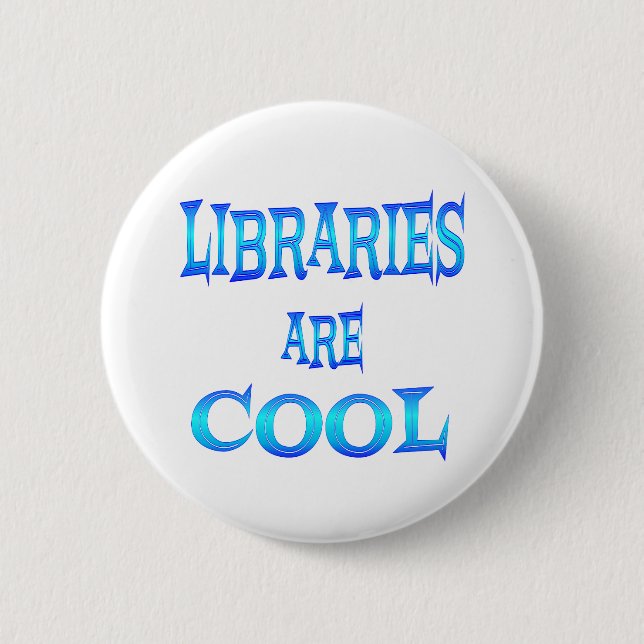 Libraries are Cool 2 Inch Round Button (Front)