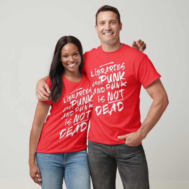 Libraries Are Punk Not Dead Quote T-Shirt (Unisex)