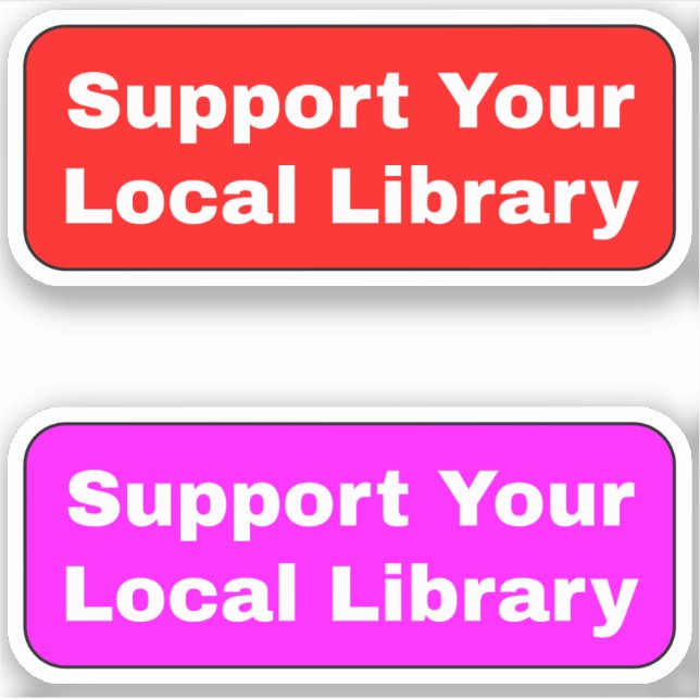 (Libraries Librarians) Support Your Local Library (Front)