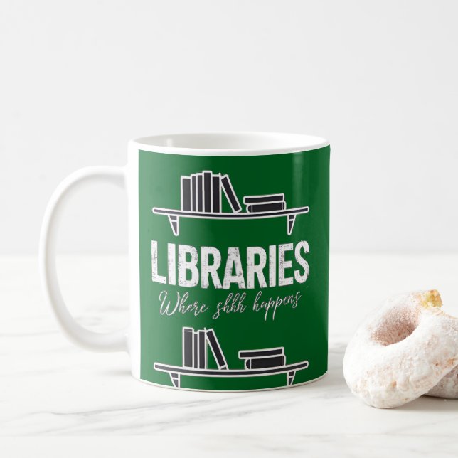 Libraries Where Shhh Happens Funny Book Reading   Coffee Mug (With Donut)