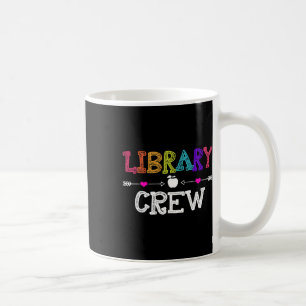 Library Crew Teacher Fun First Day Of School Gift Coffee Mug