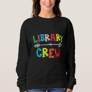 Library Crew Teacher Student First Day Of School Sweatshirt