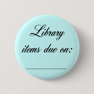 Library Due Date Reminder 2 Inch Round Button