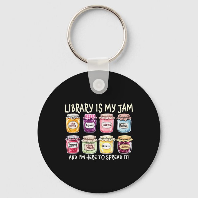 Library Is My Jam And Im Here To Spread Librarian  Keychain (Front)