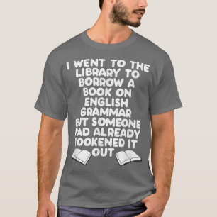 Library Reading Book English Language Grammar Funn T-Shirt