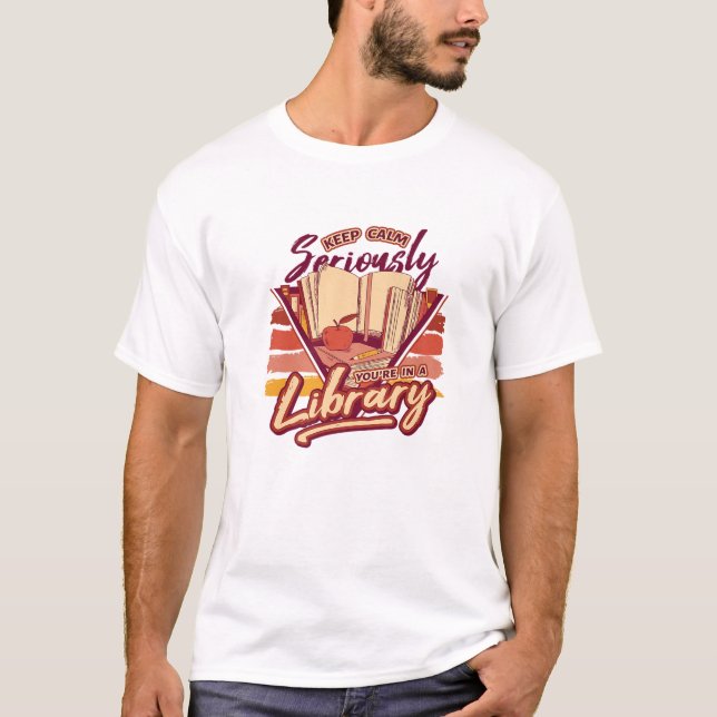 Library Silence Funny Librarian Keep Calm Read Rea T-Shirt (Front)