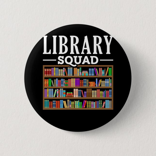 Library Squad Book Lover Reading Librarian Humour 2 Inch Round Button (Front)