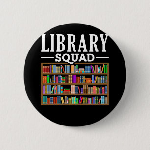 Library Squad Book Lover Reading Librarian Humour 2 Inch Round Button