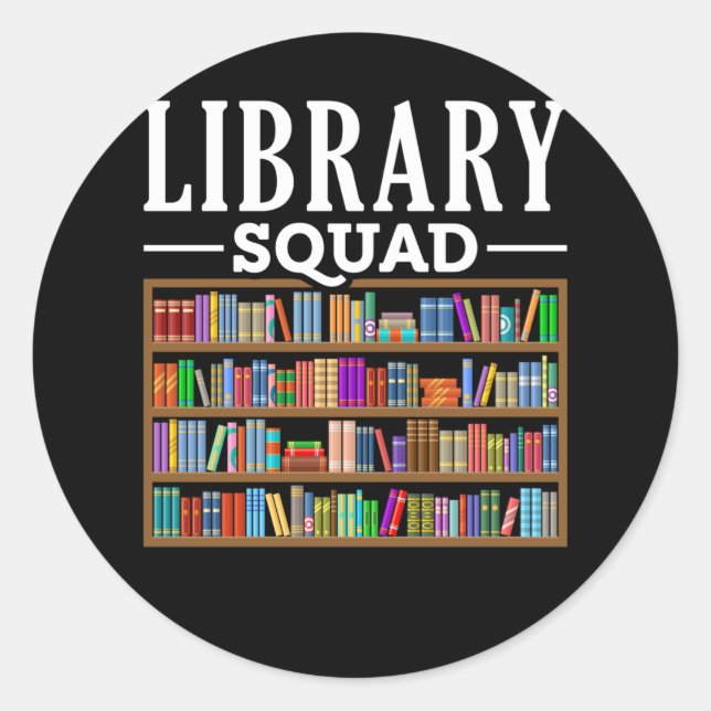 Library Squad Book Lover Reading Librarian Humour Classic Round Sticker (Front)