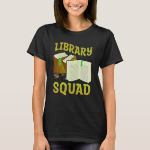 Library Squad Book Reading Club Librarian Bookwor T-Shirt