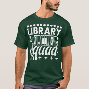 Library Squad Librarian Bookworm Book Lover 780 T-Shirt