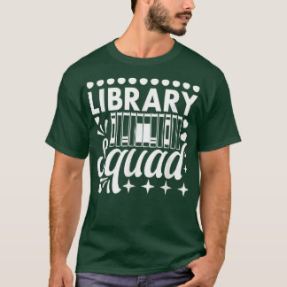 Library Squad Librarian Bookworm Book Lover 780 T-Shirt