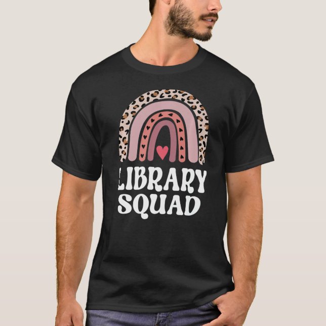 Library Squad Librarian Teacher Rainbow First Day  T-Shirt (Front)