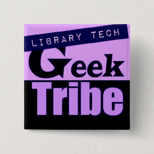 Library Tech Geek Tribe 2 Inch Square Button (Front)