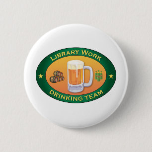 Library Work Drinking Team 2 Inch Round Button